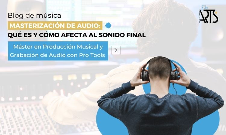 Conoce la masterización de audio y cómo afecta al sonido final