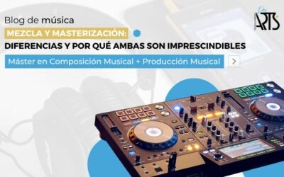 Mezcla y masterización: diferencias y por qué ambas son imprescindibles