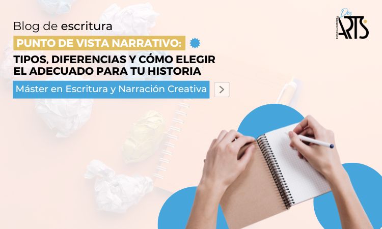 Punto de vista narrativo: tipos, diferencias y cómo elegir el adecuado para tu historia